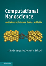 Computational Nanoscience : Applications for Molecules, Clusters, and Solids - KÃ¡lmÃ¡n Varga