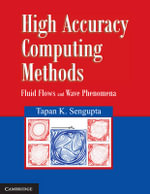 High Accuracy Computing Methods : Fluid Flows and Wave Phenomena - Tapan  Sengupta