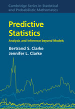 Predictive Statistics : Analysis and Inference beyond Models - Bertrand S. Clarke