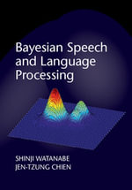 Bayesian Speech and Language Processing - Jen-Tzung  Chien