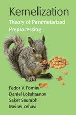Kernelization : Theory of Parameterized Preprocessing - Fedor V. Fomin