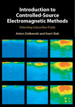 Introduction to Controlled-Source Electromagnetic Methods : Detecting Subsurface Fluids - Anton Ziolkowski