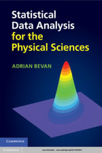 Statistical Data Analysis for the Physical Sciences - Adrian Bevan