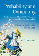 Probability and Computing : Randomization and Probabilistic Techniques in Algorithms and Data Analysis - Michael Mitzenmacher