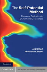The Self-Potential Method : Theory and Applications in Environmental Geosciences - André Revil