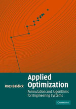 Applied Optimization : Formulation and Algorithms for Engineering Systems - Ross Baldick
