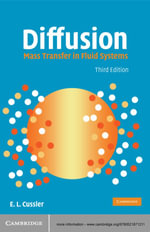 Diffusion : Mass Transfer in Fluid Systems - E. L. Cussler