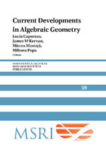 Current Developments in Algebraic Geometry : Mathematical Sciences Research Institute Publications - Lucia Caporaso