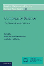Complexity Science : The Warwick Master's Course - Robin Ball