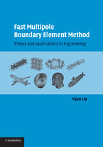 Fast Multipole Boundary Element Method : Theory and Applications in Engineering - Yijun Liu