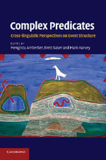 Complex Predicates : Cross-Linguistic Perspectives on Event Structure - Mengistu Amberber