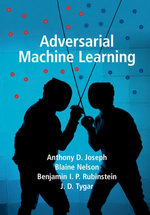 Adversarial Machine Learning - Anthony D. Joseph