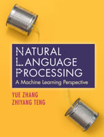 Natural Language Processing : A Machine Learning Perspective - Yue Zhang