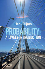 Probability : A Lively Introduction - Henk Tijms