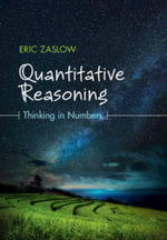 Quantitative Reasoning : Thinking in Numbers - Eric Zaslow