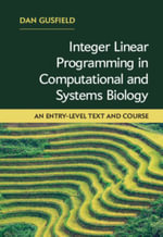 Integer Linear Programming in Computational and Systems Biology : An Entry-Level Text and Course - Dan Gusfield