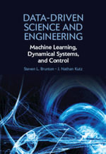 Data-Driven Science and Engineering : Machine Learning, Dynamical Systems, and Control - Steven L. Brunton