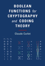 Boolean Functions for Cryptography and Coding Theory - Claude Carlet