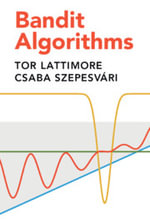 Bandit Algorithms - Tor Lattimore