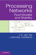 Processing Networks : Fluid Models and Stability - J. G.  Dai