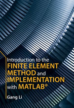Introduction to the Finite Element Method and Implementation with MATLAB® - Gang Li