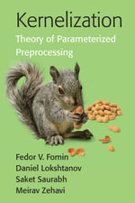 Kernelization : Theory of Parameterized Preprocessing - Fedor V. Fomin
