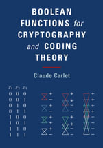 Boolean Functions for Cryptography and Coding Theory - Claude Carlet