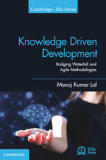 Knowledge Driven Development : Bridging Waterfall and Agile Methodologies - Manoj Kumar Lal