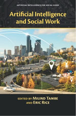Artificial Intelligence and Social Work : Artificial Intelligence for Social Good - Milind Tambe