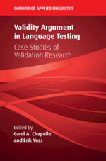 Validity Argument in Language Testing : Case Studies of Validation Research - Carol A. Chapelle