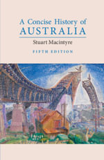 A Concise History of Australia : 5th Edition - Stuart Macintyre
