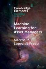 Machine Learning for Asset Managers : Elements in Quantitative Finance - Marcos M. LÃ³pez de Prado