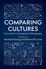Comparing Cultures : Innovations in Comparative Ethnography - Michael Schnegg