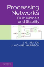 Processing Networks : Fluid Models and Stability - J. G. Dai