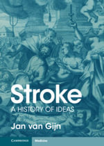 Stroke : A History of Ideas - Jan van Gijn