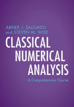 Classical Numerical Analysis : A Comprehensive Course - Abner J. Salgado
