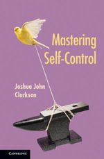 Mastering Self-Control - Joshua John Clarkson