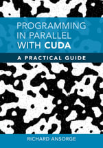 Programming in Parallel with CUDA : A Practical Guide - Richard Ansorge
