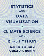 Statistics and Data Visualization in Climate Science with R and Python - Samuel S. P. Shen