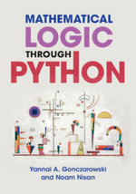 Mathematical Logic through Python - Yannai A. Gonczarowski