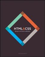 HTML & CSS : Design and Build Web Sites - Jon Duckett