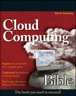 Cloud Computing Bible : Bible : Book 762 - Barrie Sosinsky