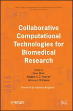Collaborative Computational Technologies for Biomedical Research : Wiley Series on Technologies for the Pharmaceutical Industry : Book 10 - Sean Ekins