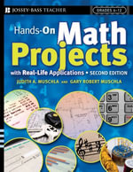 Hands-On Math Projects With Real-Life Applications : Grades 6-12 - Judith A Muschla