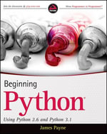 Beginning Python : Using Python 2.6 and Python 3.1 - James Payne