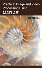 Practical Image and Video Processing Using MATLAB : IEEE Press - Oge Marques