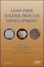 Lead-Free Solder Process Development : Theory and Practice - Gregory Henshall