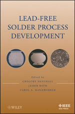 Lead-Free Solder Process Development : Theory and Practice - Gregory Henshall