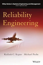 Reliability Engineering : Wiley Series in Systems Engineering and Management - Kailash C. Kapur