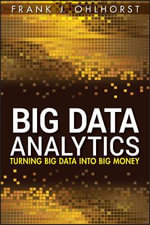 Big Data Analytics : Turning Big Data into Big Money - Frank J. Ohlhorst